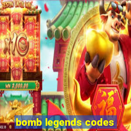 bomb legends codes